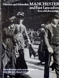 Book cover of Victorian and Edwardian Manchester and East Lancashire from old photographs  by CHANDLER, George 